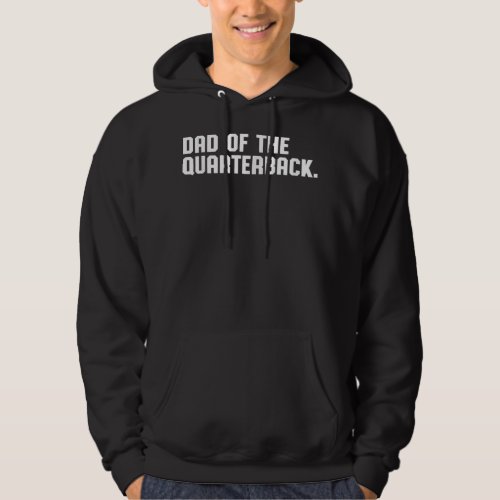 Dad Of The Quarterback Proud Football Father Hoodie