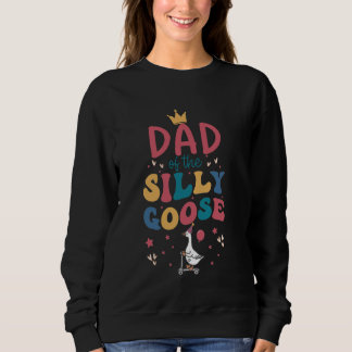 Dad Of The Silly Goose 1st Birthday Girl Family Du Sweatshirt