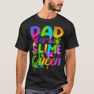 Dad Of The Slime Queen Birthday Family Matching T-Shirt