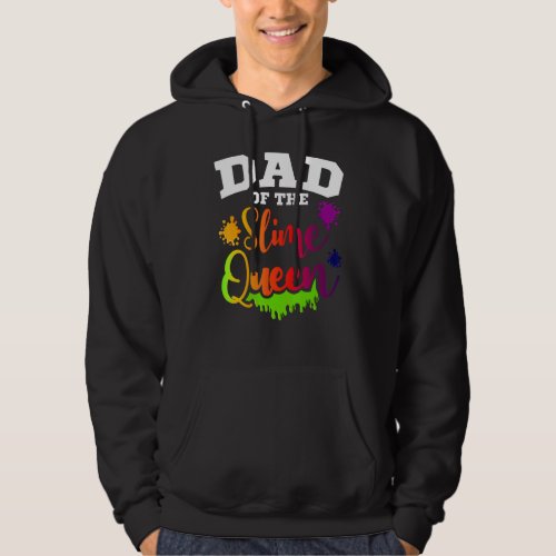 Dad Of The Slime Queen Cool Diy  Fathers Day Hoodie
