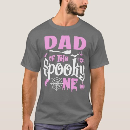 Dad of the Spooky One Girl Halloween 1st Birthday  T_Shirt