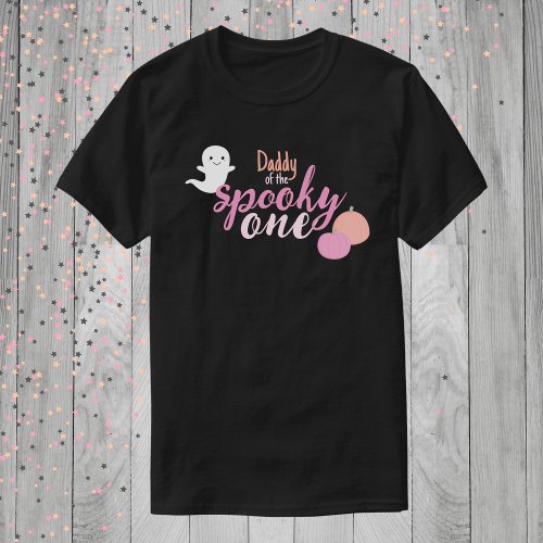 Dad of the Spooky One Girls First Birthday T_Shirt