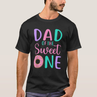 Dad of the Sweet one Father 1st Birthday Girl Donu T-Shirt