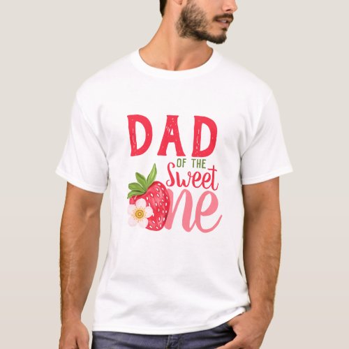 Dad Of The Sweet One Strawberry 1st birthday Party T_Shirt