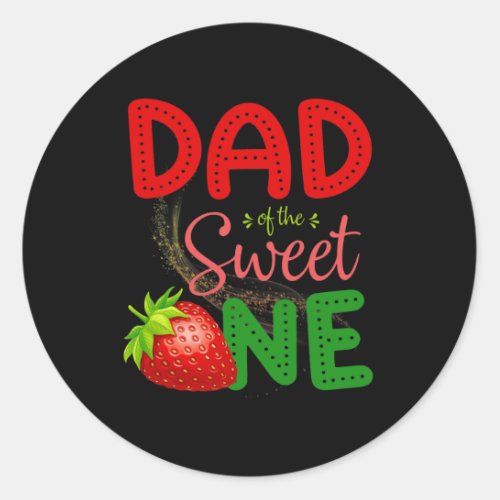 Dad Of The Sweet One Sweet One Strawberry Classic Round Sticker