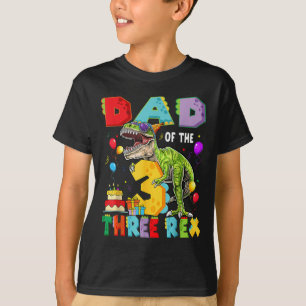Dad Of The Three Rex 3rd Birthday Boy Dinosaur T-r T-Shirt