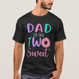 Dad of the Two Sweet Father 2nd Birthday Girl Donu T-Shirt