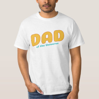 Dad of the Universe T-Shirt