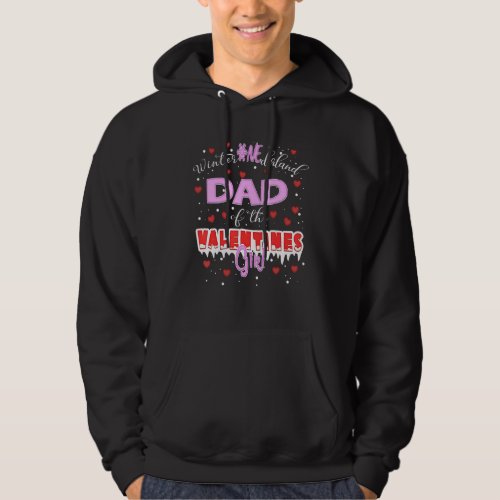 Dad Of The Valentines Girl Winter Onederland Famil Hoodie