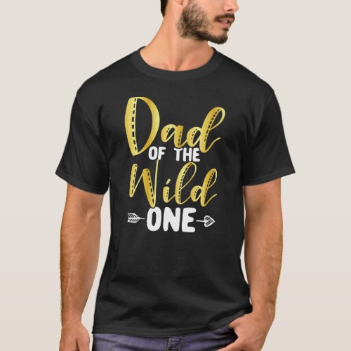 Dad of the Wild One Papa Gift Fathers Day Father T_Shirt