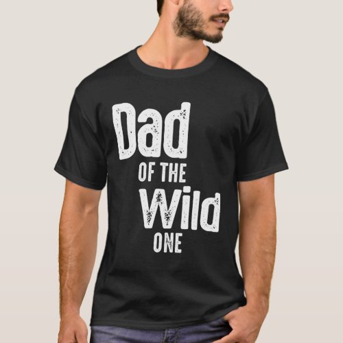 Dad of the Wild One Shirt 1st Birthday First Thing