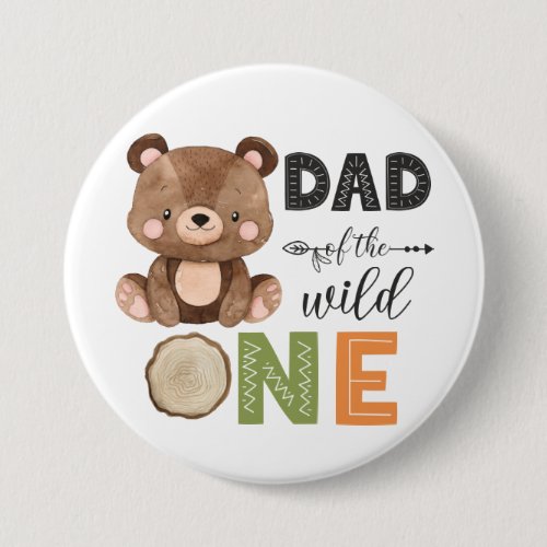 Dad of the Wild One Sweet Bear Button