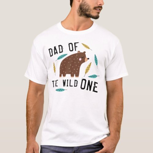 Dad Of The Wild One T_Shirt