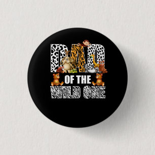 Dad of the Wild One Zoo Birthday Safari Jungle Ani Button