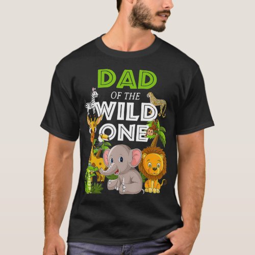 Dad Of The Wild One Zoo Birthday Safari Jungle Ani T_Shirt
