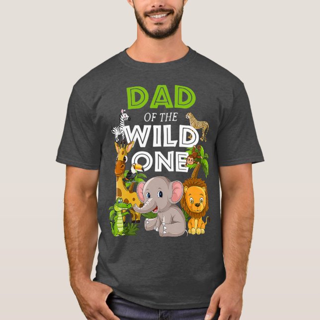 Dad of the Wild One Zoo Birthday Safari Jungle T-Shirt (Front)