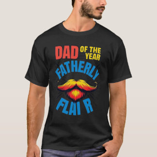 Dad of the year fatherly-Funny Father’s Day Beard T-Shirt