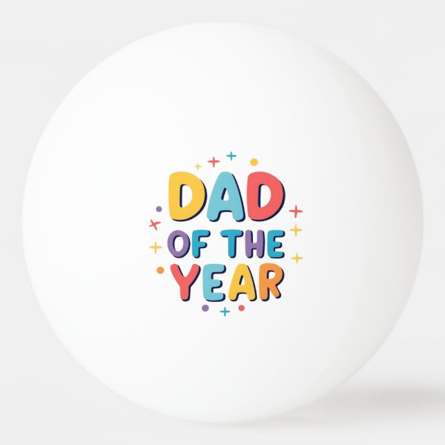 Dad of the Year – Funny Father’s Day Gift Ping Pong Ball (Front)