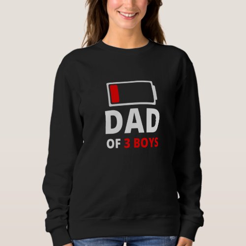 Dad Of Three 3 Boys From Son Fathers Day Birthday  Sweatshirt