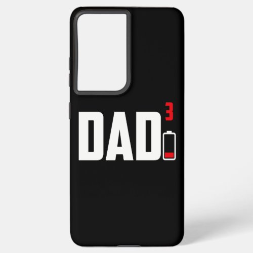 Dad of Three 3 Cubed design Low Battery Gift for Samsung Galaxy S21 Ultra Case