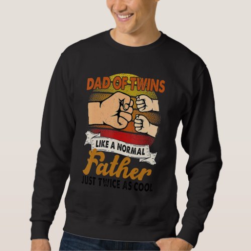 Dad Of Twins 2022 Father Twice As Cool Twin Dad Fa Sweatshirt