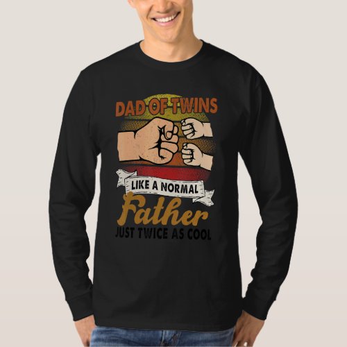 Dad Of Twins 2022 Father Twice As Cool Twin Dad Fa T_Shirt