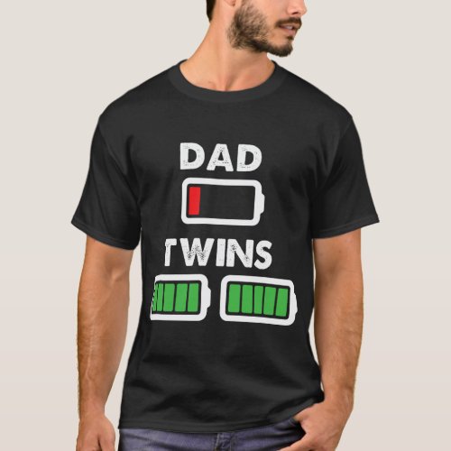 Dad of Twins Battery Running Low _ But Not the Twi T_Shirt