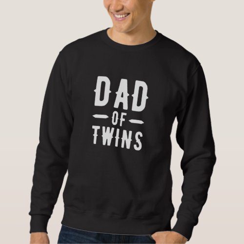 Dad Of Twins For Men Father Daddy Announcement Dad Sweatshirt