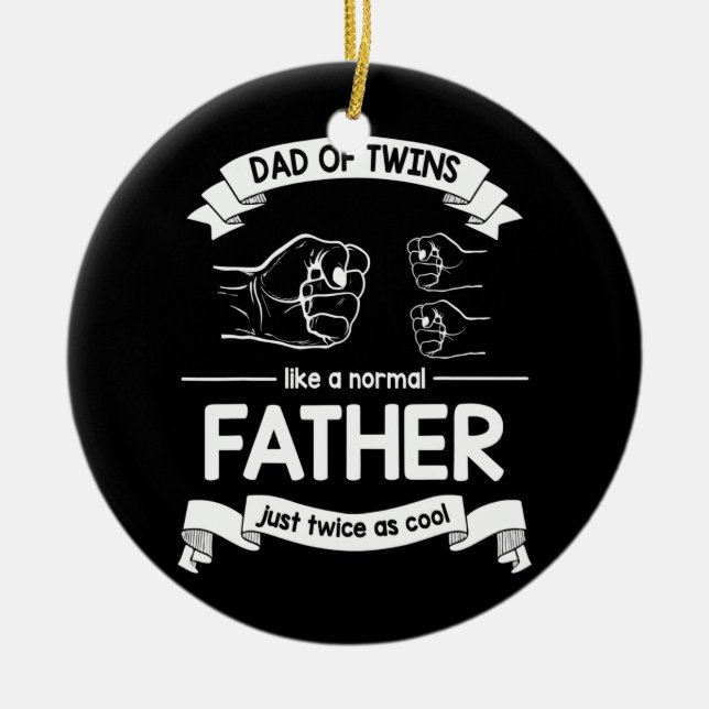 Dad Of Twins Like A Normal Father Just Twice As Ceramic Ornament (Front)