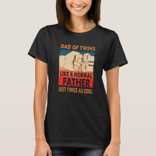 Dad Of Twins Like A Normal Father New Dad To Be Ex T-Shirt