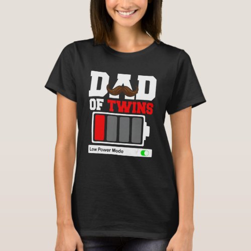 Dad Of Twins Low Battery Low Power Mode Beards Fat T_Shirt