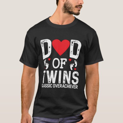 Dad Of Twins Overachiever Twins Dad T_Shirt