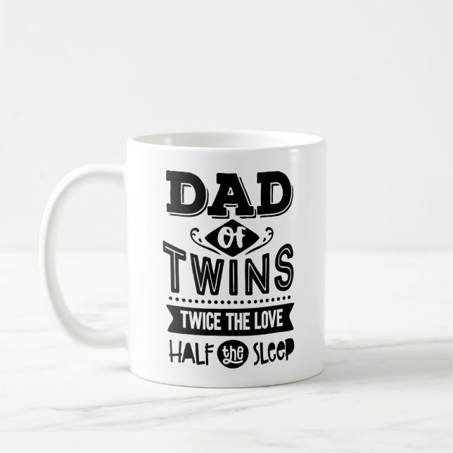 Dad Of Twins Twice the Love Half the Sleep Coffee Mug (Left)