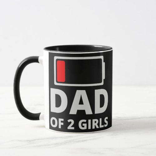 Dad of Two 2 Girls Funny Fathers Day or Birthday Mug