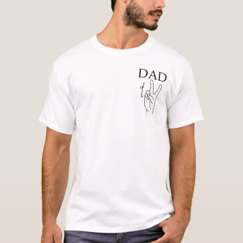 DAD OF TWO Dad of twins Dad of three T_Shirt