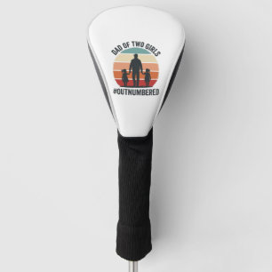 Dad of Two Girls Outnumbered Vintage Family Shirt_ Golf Head Cover