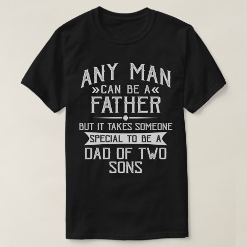 Dad of Two Sons Fathers Day Gift for Dad  T_Shirt