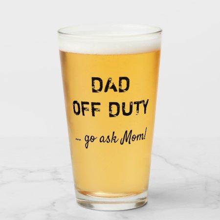 Dad Off Duty Glass