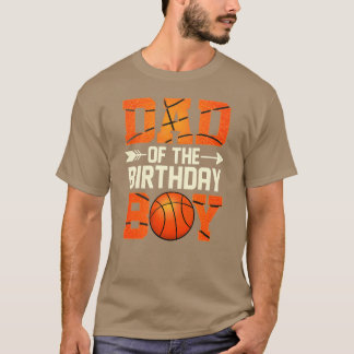 Dad Ofhe Birthday Boy Basketball Father Daddy Fu f T-Shirt
