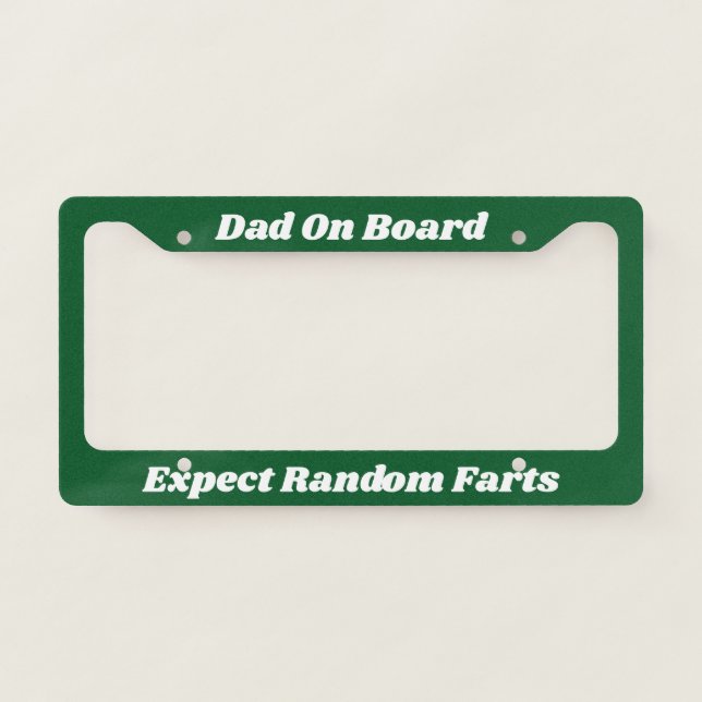 Dad on Board - Expect Random Farts Dad Joke License Plate Frame (Front)
