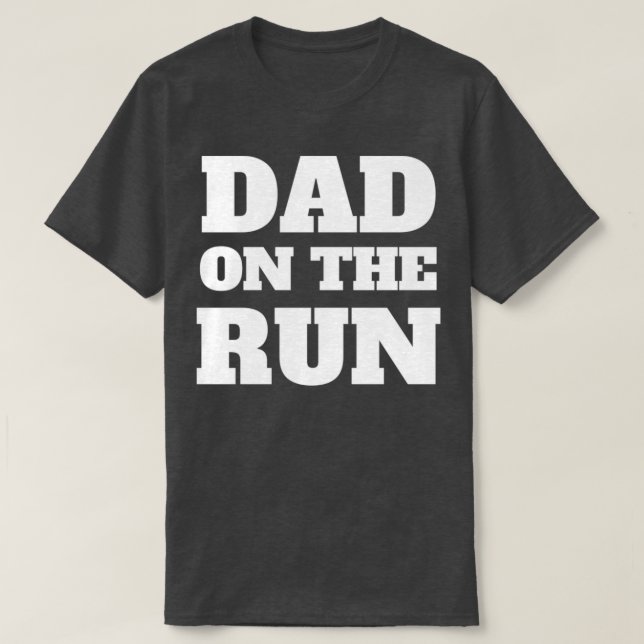 Dad on the run T-Shirt (Design Front)