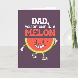 Dad one in a melon Father's day dad joke pun funny