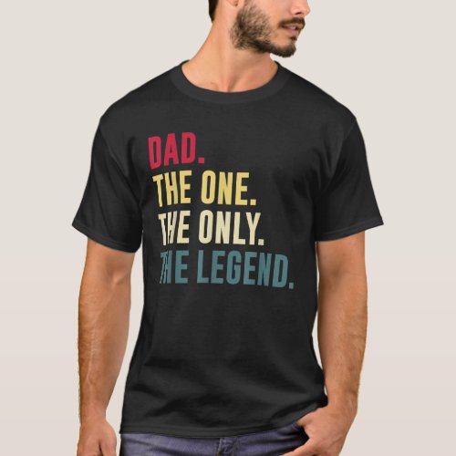 Dad One Only Legend Funny Fathers Day T_Shirt