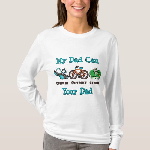 Dad Outswim Outbike Outrun Triathlon Hoodie T_Shirt