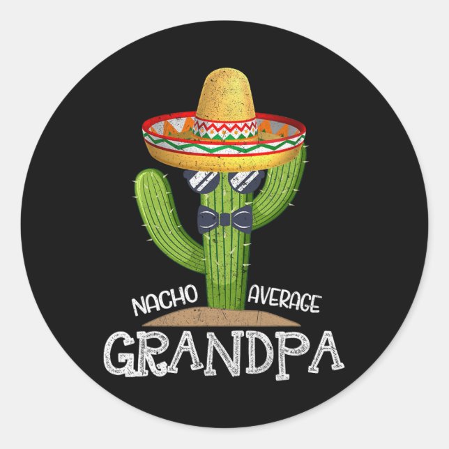 Dad Papa Fathers Day Nacho Average Grandpa Cinco D Classic Round Sticker (Front)
