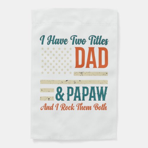 Dad Papaw Vintage Patriotic Family Shirt Design_1 Garden Flag