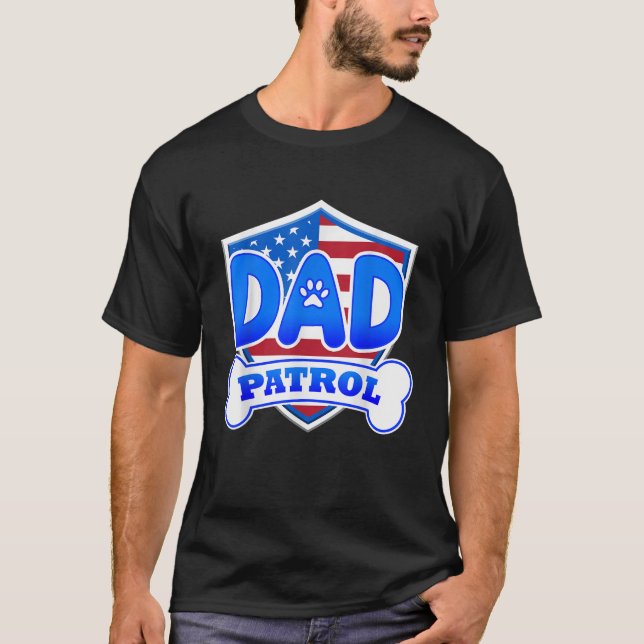Dad Patrol Dog T-Shirt (Front)
