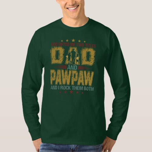 Dad Pawpaw Quote Funny Father Saying Fathers Day  T_Shirt