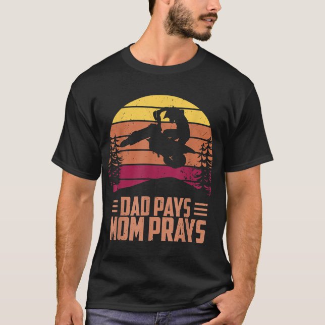Dad Pays Mom Prays Motocross Off Road Dirt Bike T-Shirt (Front)
