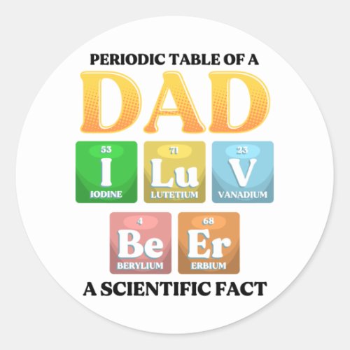 Dad Periodic Table Funny Fathers Day Saying  Classic Round Sticker